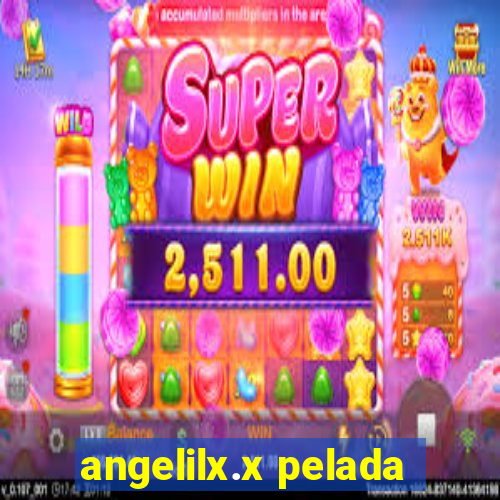 angelilx.x pelada